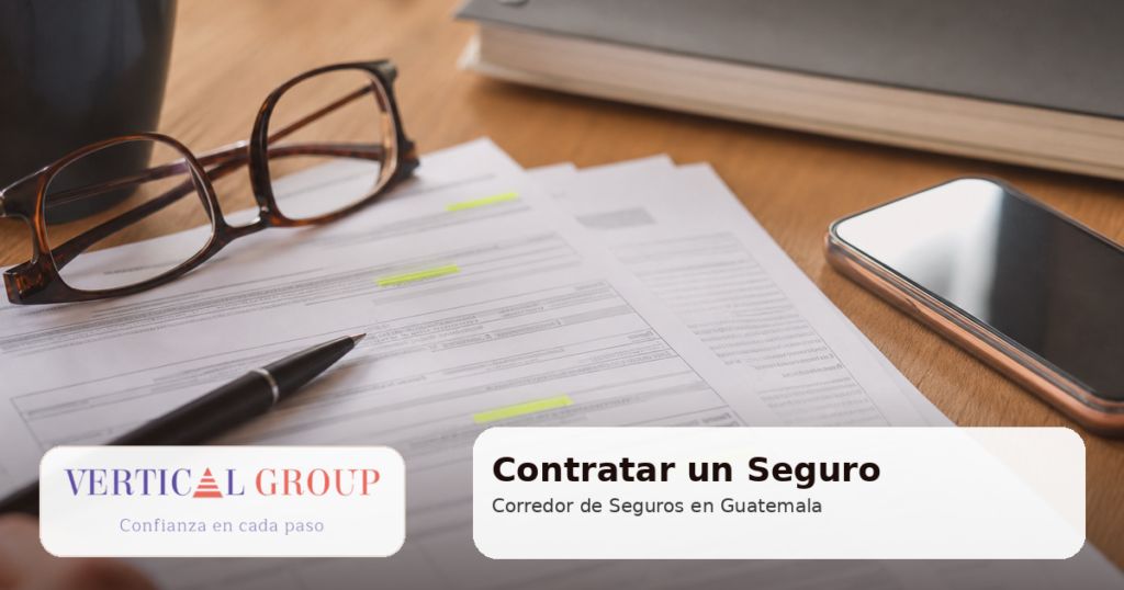 Contratar un Seguro con asesoría de Vertical Group SA en Guatemala