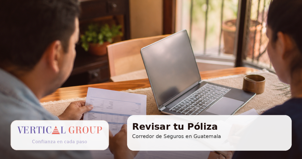 Revisar tu Póliza con asesoría de Vertical Group SA en Guatemala