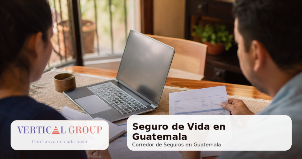 Seguro de Vida en Guatemala con asesoría de Vertical Group SA en Guatemala